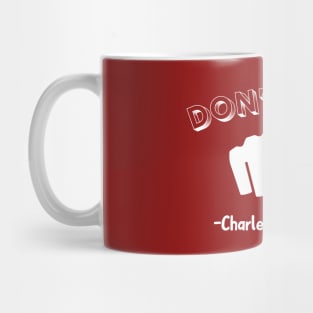 Don't try- Charles Bukowski Mug